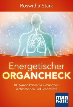 Stark, Roswitha. Energetischer Organcheck. Kartenset - 111 Symbolkarten für Gesundheit, Wohlbefinden und Lebenskraft. Mankau Verlag, 2020.