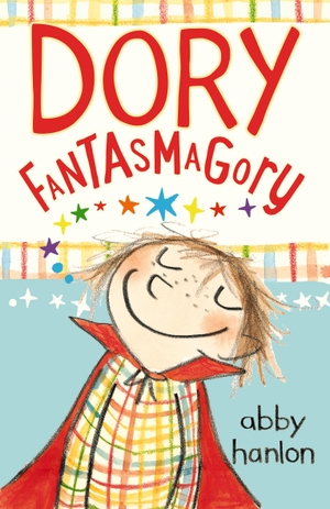 Hanlon, Abby. Dory Fantasmagory. Faber and Faber, 2017.