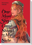One More Step, Come Stand by My Side