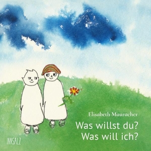 Mauracher, Elisabeth. Was willst du? Was will ich?. Innsalz, Verlag, 2020.