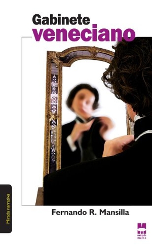 Rodríguez Mansilla, Fernando. Gabinete veneciano. Mirada Malva A.C., 2011.