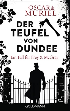 Muriel, Oscar de. Der Teufel von Dundee - Ein Fall für Frey und McGray 7. Goldmann TB, 2022.