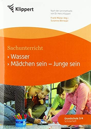 Altmeyer, Susanne. Wasser / Mädchen sein, Junge sein. Schülerheft (3. und 4. Klasse) - Grundschule 3-4.. Klippert Verlag i.d. AAP, 2019.