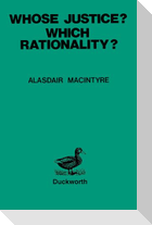 Whose Justice? - Which Rationality?