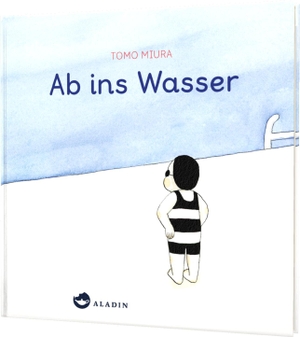 Ab ins Wasser - Ein Sommer-Bilderbuch voller Humor und Style. Aladin Verlag, 2024.