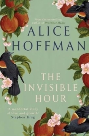 Hoffman, Alice. The Invisible Hour. Simon + Schuster UK, 2024.