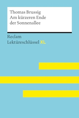 Brussig, Thomas / Mathias Kieß. Am kürzeren Ende der Sonnenallee von Thomas Brussig: Lektüreschlüssel mit Inhaltsangabe, Interpretation, Prüfungsaufgaben mit Lösungen, Lernglossar. (Reclam Lektüreschlüssel XL). Reclam Philipp Jun., 2023.