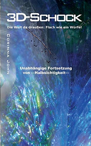John, Corinna. 3D-Schock - Die Welt da draußen: Flach wie ein Würfel. Books on Demand, 2015.