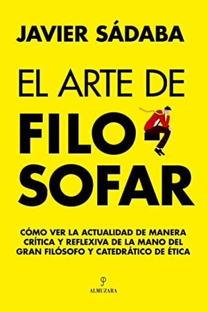 Sadaba Garay, Francisco Javier. Arte de Filosofar, El. Almuzara, 2024.