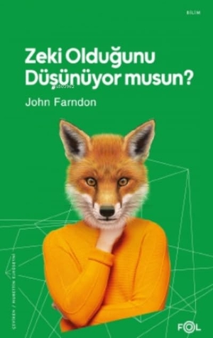 Farndon, John. Zeki Oldugunu Düsünüyor musun. Fol Kitap, 2021.