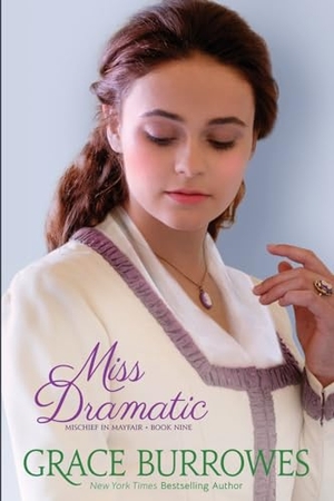 Burrowes, Grace. Miss Dramatic. Grace Burrowes Publishing, 2024.