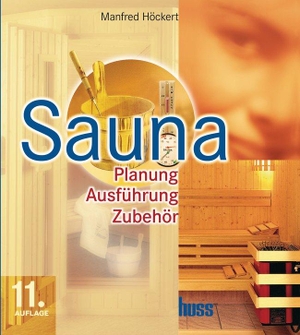 Höckert, Manfred. Sauna - Planung, Ausführung, Zubehör. Beuth Verlag, 2014.