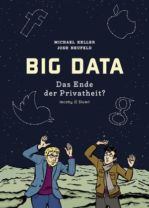 Keller, Michael. Big Data - Das Ende der Privatheit?. Jacoby & Stuart, 2017.