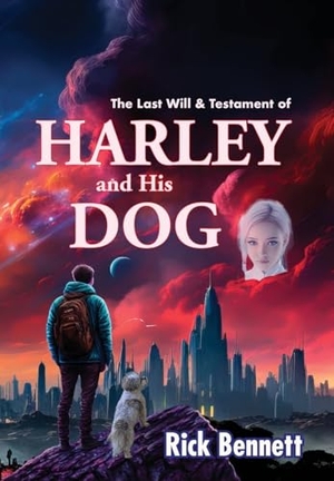 Bennett. The Last Will and Testament of HARLEY and His DOG. Rick Bennett, 2024.