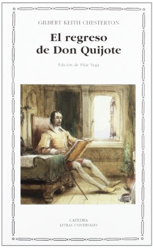 Chesterton, G. K. / Gilbert Keith Chesterton. El regreso de Don Quijote. Ediciones Cátedra, 2005.