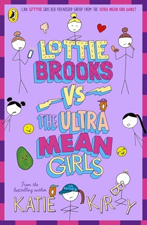 Kirby, Katie. Lottie Brooks vs The Ultra Mean Girls. Penguin Random House Children's UK, 2026.