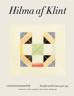 Birnbaum, Daniel / Kurt Almqvist. Hilma af Klint Catalogue Raisonné Volume IV - Parsifal and the Atom (1916-1917). Thames & Hudson IWUK, 2021.
