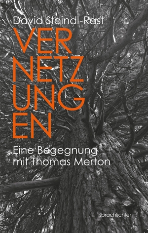 Steindl-Rast, David. Vernetzungen - Eine Begegnung mit Thomas Merton. Sprachlichter Verlag, 2024.