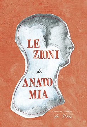 Sissi. Lezioni di anato-mia. Ediz. italiana e inglese. Corraini, 2016.