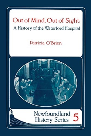 O'Brien, Patricia. Out of Mind, Out of Sight. Breakwater Books, 1988.