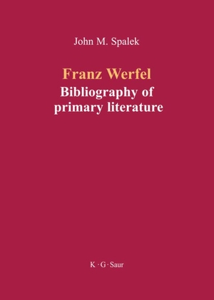 Spalek, John M. (Hrsg.). Franz Werfel: Bibliography of German Editions. De Gruyter Saur, 2009.