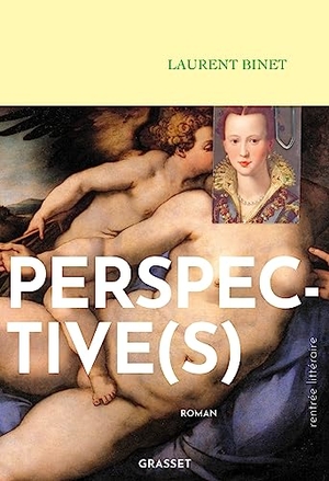 Binet, Laurent. Perspective(s) - Roman. Grasset, 2023.