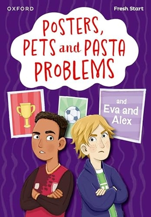 Dhami, Narinder / Teresa Heapy. Read Write Inc. Fresh Start Readers: Book 13: Posters, Pets and Pasta Problems & Eva and Alex. Oxford University Press, 2025.