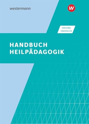 Greving, Heinrich / Petr Ondracek. Handbuch Heilpädagogik - Schulbuch. Westermann Berufl.Bildung, 2023.
