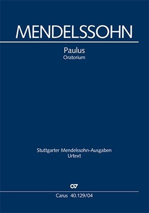 Mendelssohn Bartholdy, Felix. Paulus - Oratorium. Carus-Verlag Stuttgart, 2007.