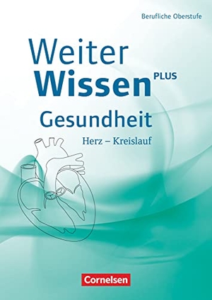 Bräutigam, Katrin / Dirk Ripsam. WeiterWissen Gesundheit: Herz-Kreislauf - Schülerbuch. Cornelsen Verlag GmbH, 2015.