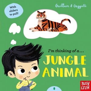 Guillain, Adam / Charlotte Guillain. I'm Thinking of a Jungle Animal. Nosy Crow Ltd, 2021.