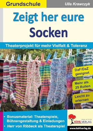 Krawczyk, Ulla. Zeigt her eure Socken / Jugendtheater - Theaterprojekt für mehr Vielfalt und Toleranz. Kohl Verlag, 2023.