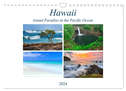 Hawaii - Island Paradise in the Pacific Ocean (Wall Calendar 2024 DIN A4 landscape), CALVENDO 12 Month Wall Calendar