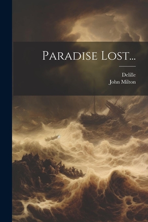 Milton, John / Delille. Paradise Lost.... Creative Media Partners, LLC, 2000.