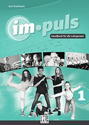 Rohrbach, Kurt. im.puls 1 - Der Lehrerband. Ausgabe Deutschland und Schweiz - Handbuch für die Lehrperson. Helbling Verlag GmbH, 2018.