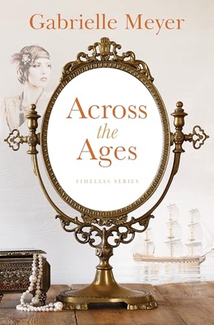 Meyer, Gabrielle. Across the Ages. Gale, a Cengage Group, 2025.