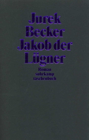 Becker, Jurek. Jakob der Lügner. Suhrkamp Verlag AG, 1999.