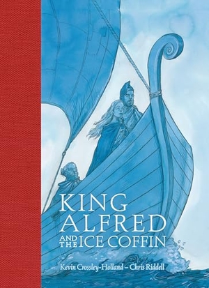 Crossley-Holland, Kevin. King Alfred and the Ice Coffin. Walker Books - IWUK, 2024.