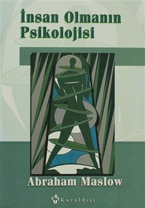 H. Maslow, Abraham. Insan Olmanin Psikolojisi. Kuraldisi Yayincilik, 2020.