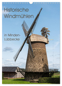 Historische Windmühlen in Minden-Lübbecke (Wandkalender 2024 DIN A3 hoch), CALVENDO Monatskalender