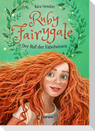 Ruby Fairygale (Band 1) - Der Ruf der Fabelwesen