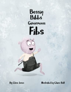 Jones, Chris. Bessie Bibbs' Ginormous Fibs. Yearn To Learn Ltd, 2021.