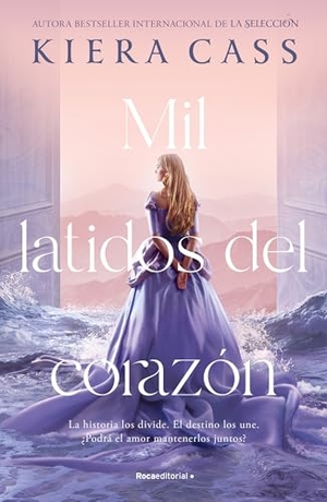 Cass, Kiera. Mil Latidos del Corazón / A Thousand Heartbeats. Prh Grupo Editorial, 2023.