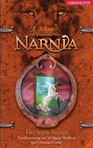 Lewis, Clive Staples. Die Chroniken von Narnia 07. Der letzte Kampf. Ueberreuter Verlag, 2019.