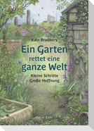 Ein Garten rettet eine ganze Welt