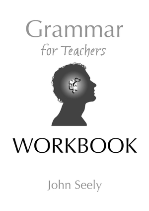 Seely, John. Grammar for Teachers Workbook. Oxpecker, 2007.