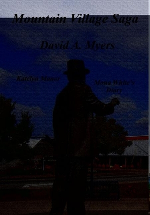 Myers, David A. Mountain Village Saga. Lulu Press, 2013.