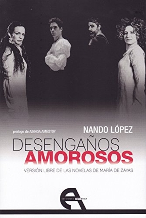 López, Fernando J. / López, Fernando J. et al. Desengaños amorosos : versión libre de las novelas de María de Zayas. Ediciones Antígona, S.L., 2018.