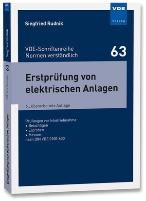 Rudnik, Siegfried. Erstprüfung von elektrischen Anlagen - Prüfungen vor Inbetriebnahme . Besichtigen . Erproben . Messen nach DIN VDE 0100-600. Vde Verlag GmbH, 2020.