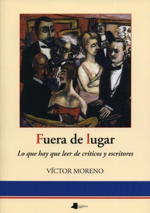 Moreno, Víctor. Fuera de lugar : lo que hay que leer de críticas y escritores. Pamiela Argitaletxea, 2009.